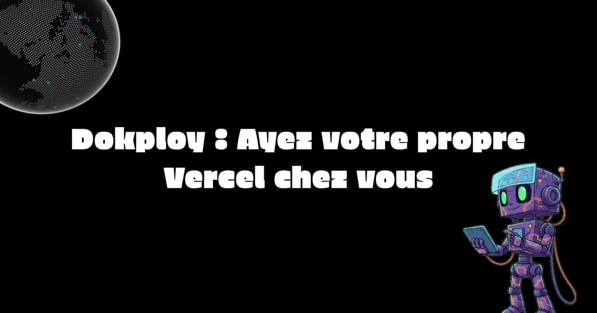 Dokploy : Ayez votre propre Vercel chez vous