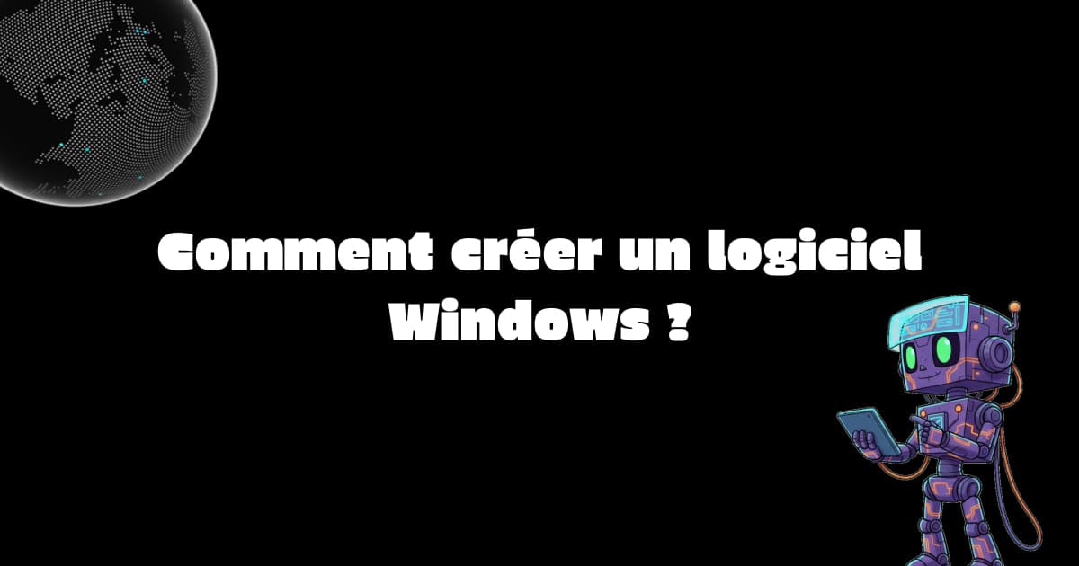 Comment créer un logiciel Windows ?