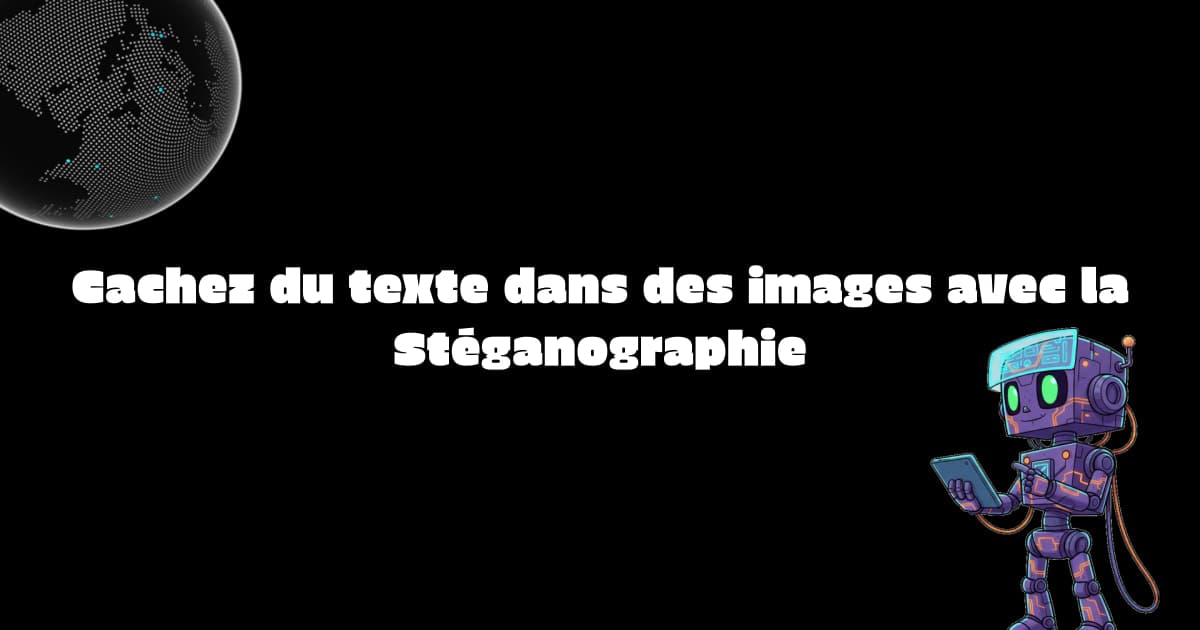 Cachez du texte dans des images avec la Stéganographie