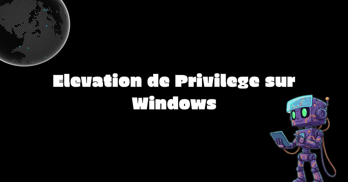 Elevation de Privilege sur Windows