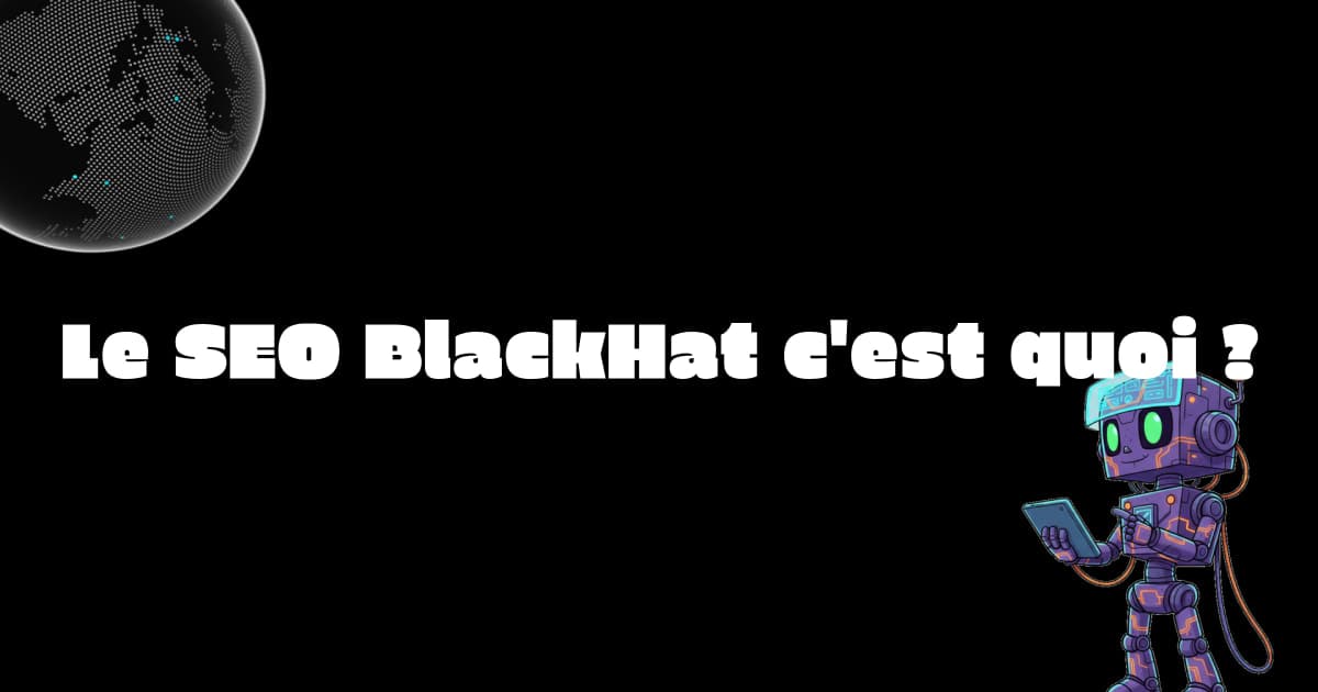 Le SEO BlackHat c'est quoi ?