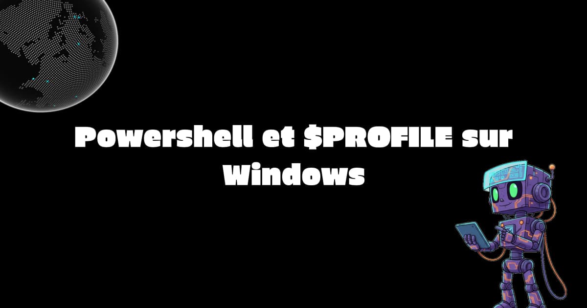 Powershell et $PROFILE sur Windows